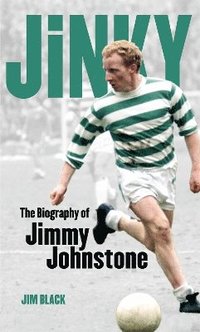 bokomslag Jinky: The Biography Of Jimmy Johnstone