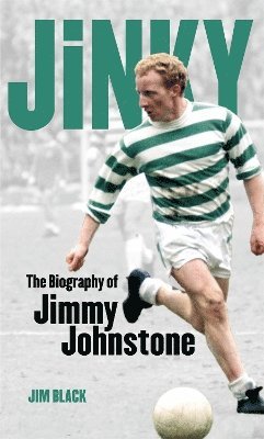 Jim Black - Jinky: The Biography Of Jimmy Johnstone, Häftad