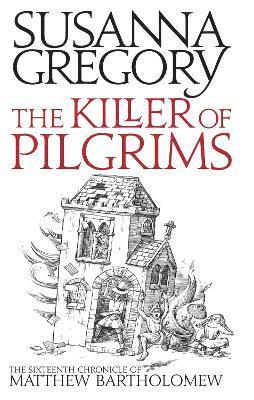 Susanna Gregory - Killer Of Pilgrims, Häftad