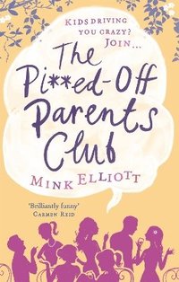 bokomslag The Pissed-Off Parents Club