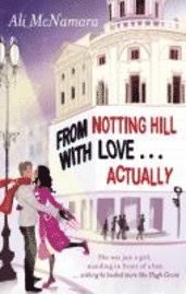 Ali McNamara - From Notting Hill With Love . . . Actually, Häftad