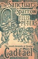 Ellis Peters - The Sanctuary Sparrow, Häftad
