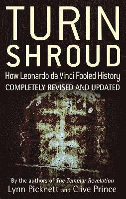 Lynn Picknett, Clive Prince - Turin Shroud: How Leonardo Da Vinci Fooled History, Häftad