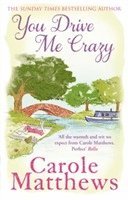 Carole Matthews - You Drive Me Crazy, Häftad