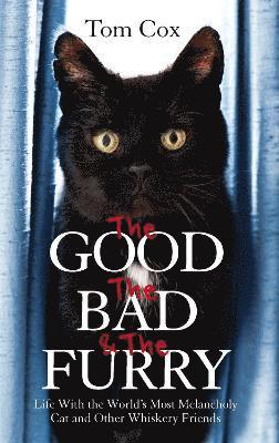 Tom Cox - Good, The Bad and The Furry, Häftad