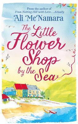Ali McNamara - Little Flower Shop by the Sea, Häftad
