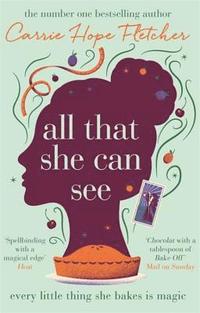 bokomslag All That She Can See: Every little thing she bakes is magic