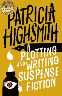 bokomslag Plotting and Writing Suspense Fiction