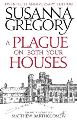 Susanna Gregory - Plague On Both Your Houses, Häftad