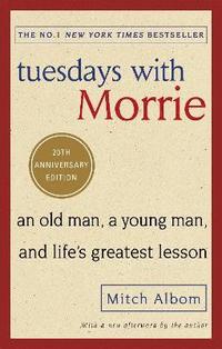 bokomslag Tuesdays with morrie - an old man, a young man, and lifes greatest lesson