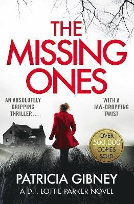 Patricia Gibney - Missing Ones: An absolutely gripping thriller with a jaw-dropping twist, Häftad