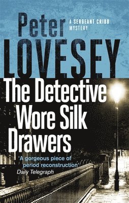 Peter Lovesey - Detective Wore Silk Drawers, Häftad