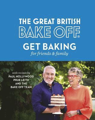 The Great British Bake Off: Get Baking for Friends and Family 1