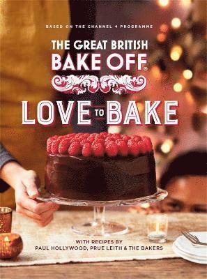 bokomslag The Great British Bake Off: Love to Bake: The official 2021 Great British Bake Off book