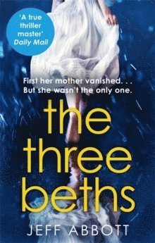 Jeff Abbott - Three Beths, Häftad