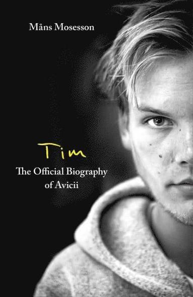 bokomslag Tim  The Official Biography of Avicii