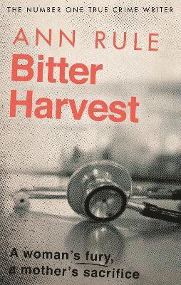 Ann Rule - Bitter Harvest, Häftad