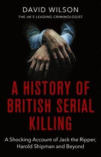 bokomslag A History Of British Serial Killing