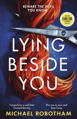 Michael Robotham - Lying Beside You, Inbunden