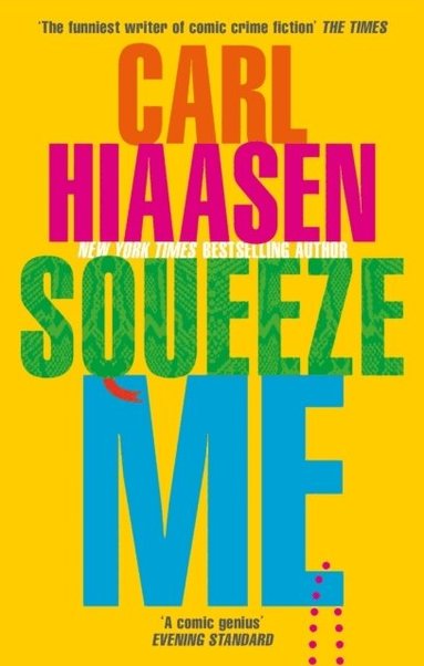 Carl Hiaasen - Squeeze Me, Häftad