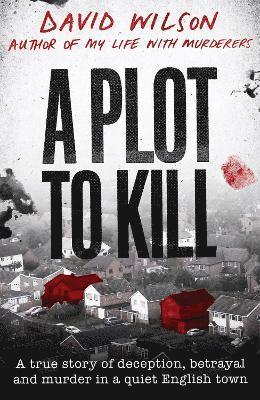 David Wilson - Plot to Kill, Inbunden