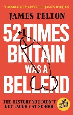 bokomslag 52 Times Britain was a Bellend