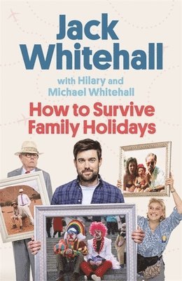 Whitehall, J: How to Survive Family Holidays