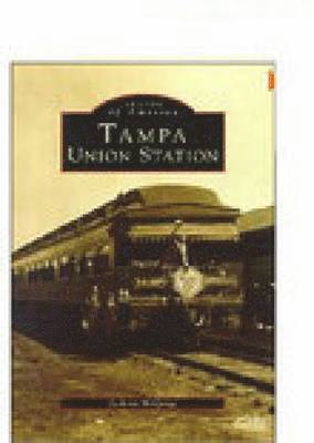 bokomslag Tampa Union Station