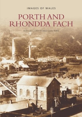 Porth and Rhondda Fach: Images of Wales 1