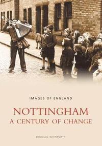 bokomslag Nottingham: A Century of Change