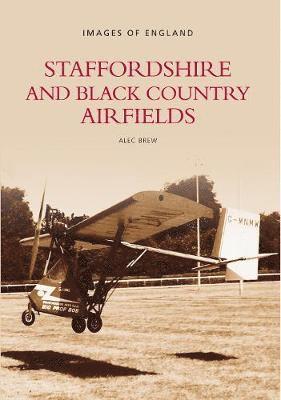 bokomslag Staffordshire and Black Country Airfields: Images of England