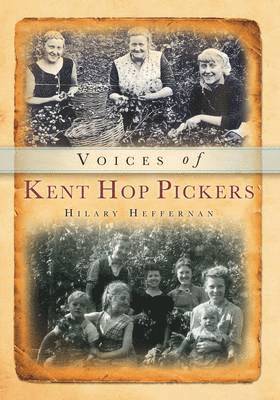 Voices of Kent Hop Pickers 1