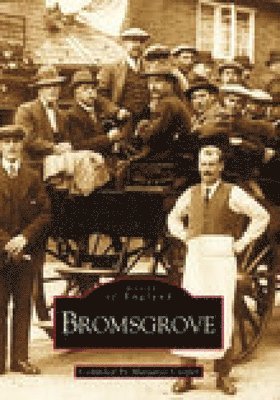 bokomslag Bromsgrove: Images of England