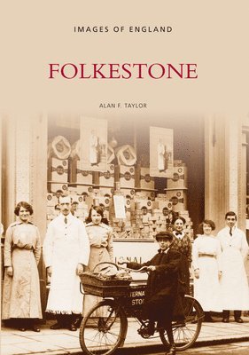 bokomslag Folkestone: Images of England