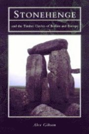 Stonehenge and the Timber Circles of Britain and Europe 1