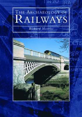 The Archaeology of Railways 1