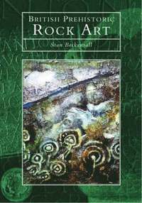 bokomslag Prehistoric Rock Art in Britain