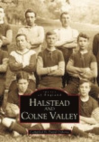 bokomslag Halstead and Colne Valley: Images of England