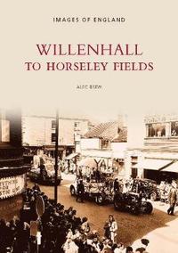 bokomslag Willenhall to Horseley Fields
