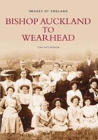 bokomslag Bishop Auckland to Wearhead