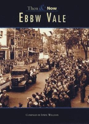 bokomslag EBBW VALE - THEN AND NOW