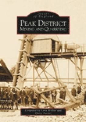 bokomslag Peak District Mining and Quarrying: Images of England