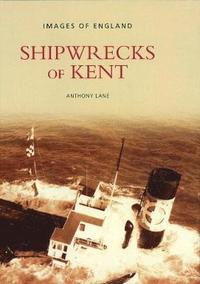 bokomslag Shipwrecks of Kent