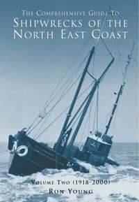 bokomslag The Comprehensive Guide to Shipwrecks of the North East Coast
