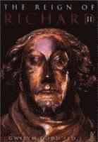 Gwilym Dodd - Reign of Richard II, Inbunden