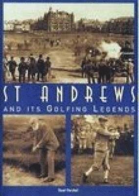 St. Andrews and it's Golfing Legends 1