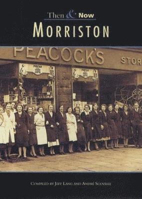 bokomslag MORRISTON THEN AND NOW