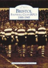 bokomslag Bristol Football Club (RFU) 1888-1945: Images of Sport
