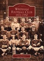 bokomslag Wrexham Football Club 1873-1950