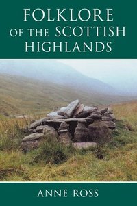 bokomslag Folklore of the Scottish Highlands